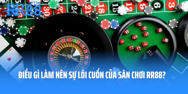 Điều gì làm nên sự lôi cuốn của sân chơi RR88?