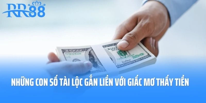 Những con số tài lộc gắn liền với giấc mơ thấy tiền dân chơi cá cược nên biết