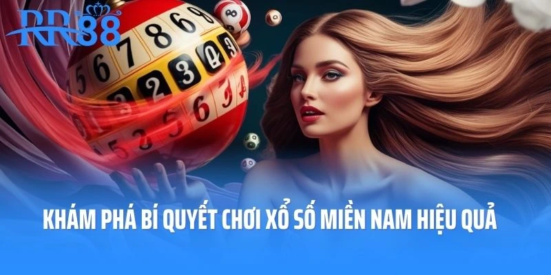 Khám phá những bí quyết chơi xổ số miền Nam hiệu quả